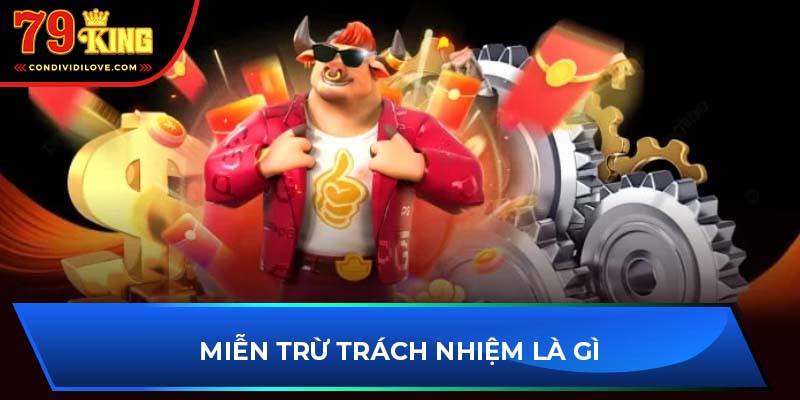 Khái niệm miễn trừ trách nhiệm