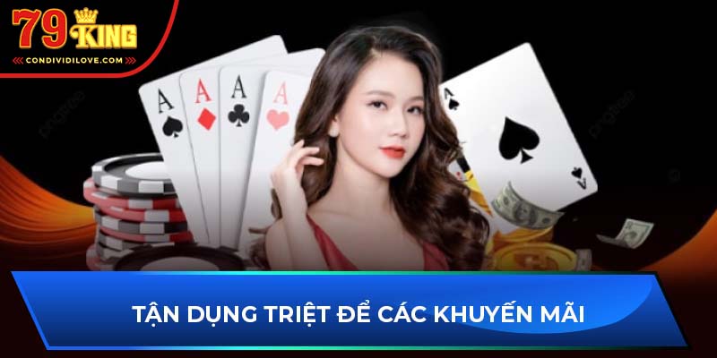 Tận dụng triệt để các khuyến mãi