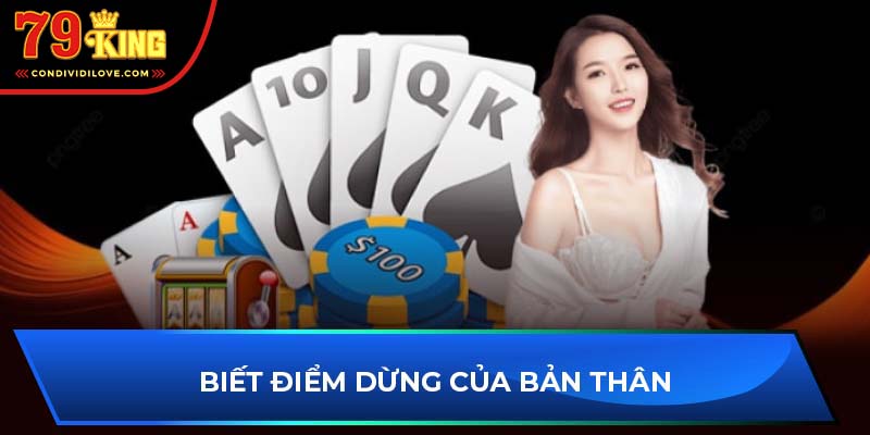 Biết điểm dừng của bản thân