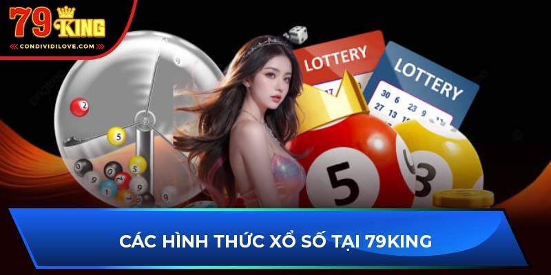 Các hình thức xổ số tại 79King