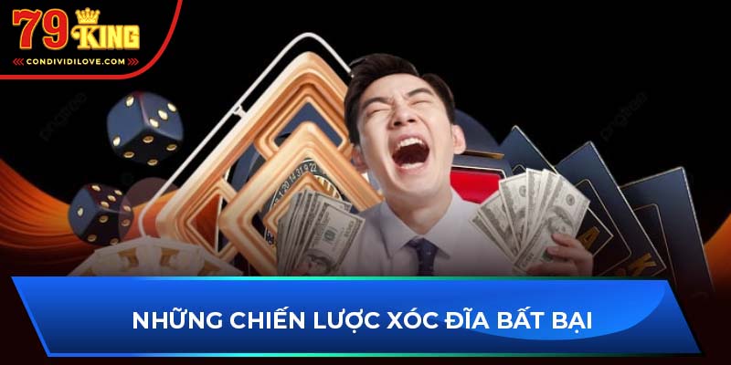 Những chiến lược xóc đĩa bất bại 